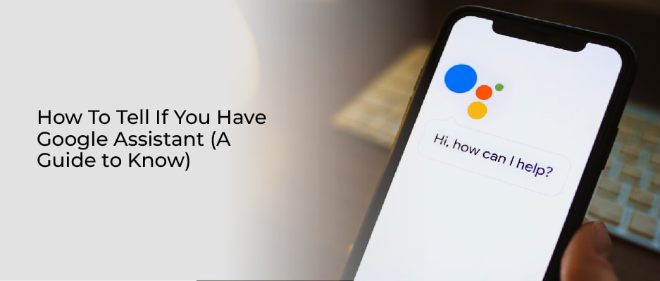How To Tell If You Have Google Assistant